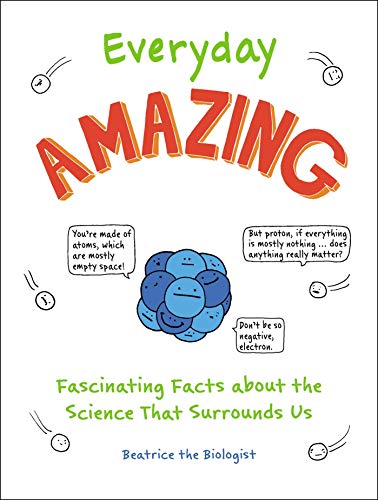 Everyday Amazing: Fascinating Facts about the Science That Surrounds Us book cover