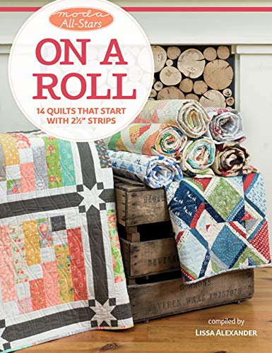 Moda All-Stars - On a Roll: 14 Quilts That Start with 2 1/2" Strips book cover