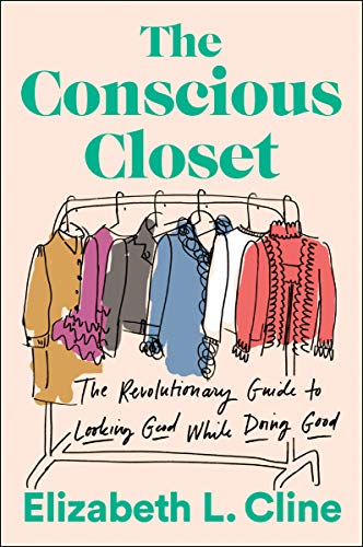 The Conscious Closet: The Revolutionary Guide to Looking Good While Doing Good book cover