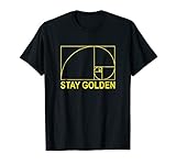 Golden Ratio Phi Stay Golden T Shirt T-Shirt