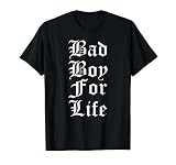 Bad Boy For Life Funny Trending T Shirt T Shirt
