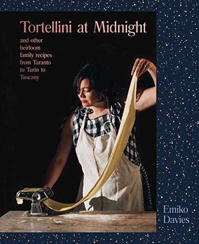 Tortellini at Midnight: And Other Heirloom Family Recipes from Taranto to Turin to Tuscany book cover