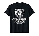 Funny Computer Science Shirt Degree Genius Graduation Gift T