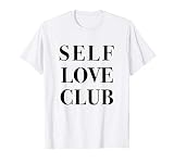Self Love Club T Shirt T Shirt