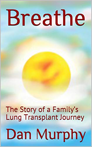 Breathe: The Story of a Family’s Lung Transplant Journey book cover