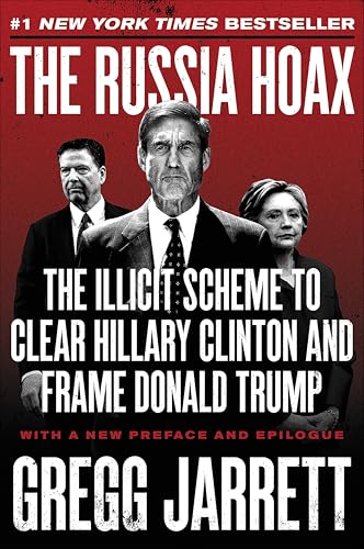 The Russia Hoax: The Illicit Scheme to Clear Hillary Clinton and Frame Donald Trump book cover