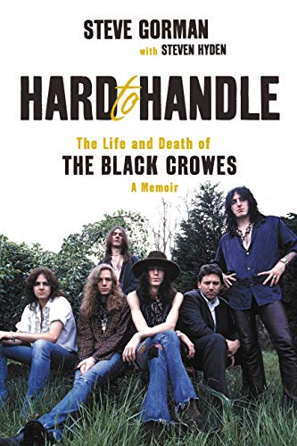 Hard to Handle: The Life and Death of the Black Crowes--A Memoir book cover