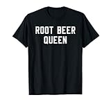 Root Beer Queen Funny Root Beer Lovers T Shirt