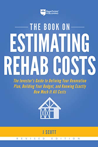 The Book on Estimating Rehab Costs: The Investor's Guide to Defining Your Renovation Plan, Building Your Budget, and Knowing Exactly How Much It All Costs book cover