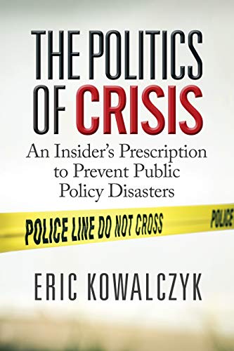The Politics of Crisis: An Insider’s Prescription to Prevent Public Policy Disasters book cover