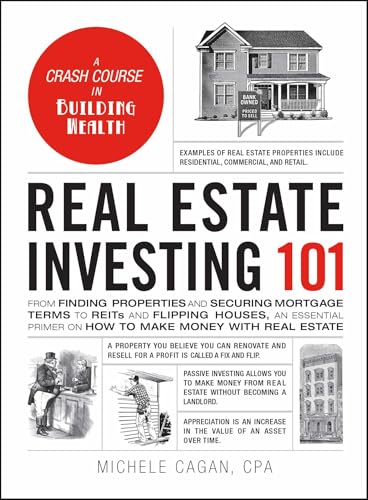Real Estate Investing 101: From Finding Properties and Securing Mortgage Terms to REITs and Flipping Houses, an Essential Primer on How to Make Money with Real Estate book cover