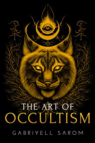 The Art of Occultism: The Secrets of High Occultism & Inner Exploration (The Sacred Mystery) book cover