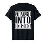 Straight Into High School Freshman 1St Day Of School Year T