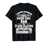 Super Cool Dad Of A Flute Player T-Shirt Marching Band T-Shirt