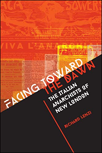 Facing Toward the Dawn: The Italian Anarchists of New London book cover