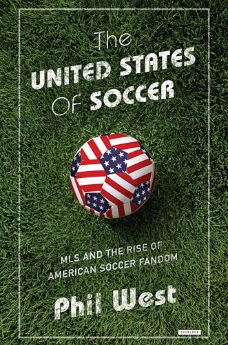 The United States of Soccer: MLS and the Rise of American Soccer Fandom book cover