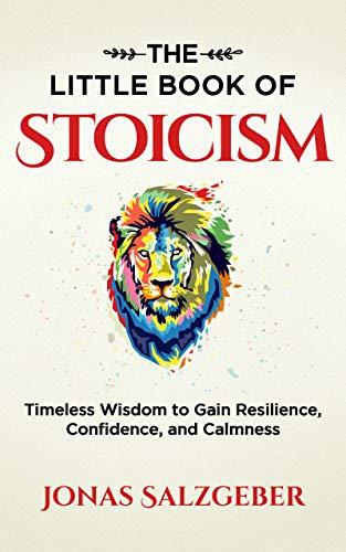 The Little Book of Stoicism: Timeless Wisdom to Gain Resilience, Confidence, and Calmness book cover