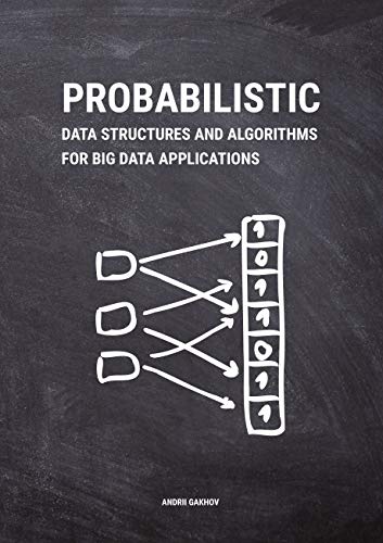 Probabilistic Data Structures and Algorithms for Big Data Applications book cover