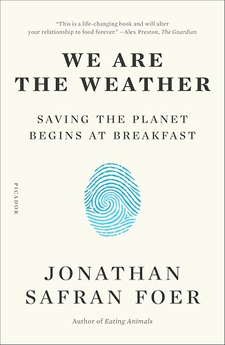 We Are the Weather: Saving the Planet Begins at Breakfast book cover
