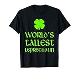 World S Tallest Leprechaun St Patrick S Day Irish Funny T Sh