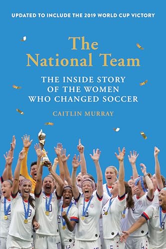 The National Team: The Inside Story of the Women Who Changed Soccer book cover