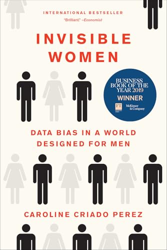 Invisible Women: Data Bias in a World Designed for Men book cover
