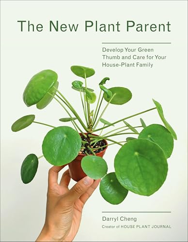 The New Plant Parent: Develop Your Green Thumb and Care for Your House-Plant Family book cover