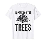 I Speak For The Trees Earth Day 2019 T-Shirt T-Shirt