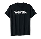 The Socially Awkward Shop Weirdo T-Shirt - Women's Unisex Black Short Sleeve Crew Neck Classic Fit T-Shirt - Small