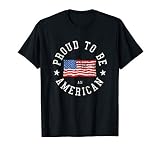 Proud To Be An American Flag T Shirt T Shirt