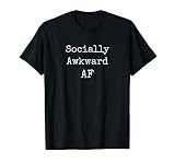 Socially Awkward Af Quirky Funny T Shirt
