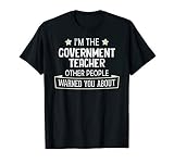 Government Teacher T Shirt Warned You About T Shirt