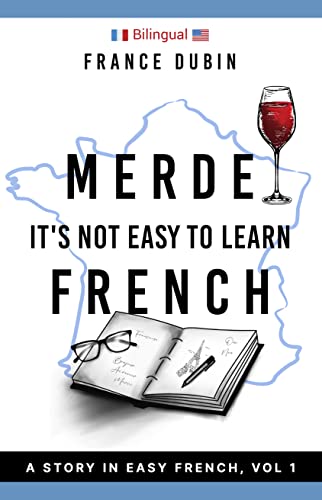 Merde, It's Not Easy to Learn French: A Story in Easy French with Exercises and English Translation book cover