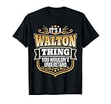 It's a Walton Thing You Wouldnt Understand Walton T-shirt T-Shirt