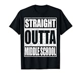 Straight Outta Middle School Shirt Graduation T-Shirt