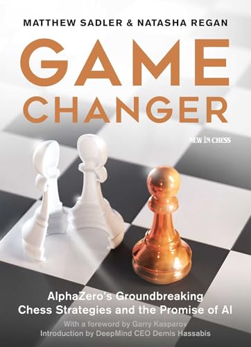 Game Changer: AlphaZero's Groundbreaking Chess Strategies and the Promise of AI book cover