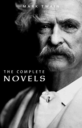 Mark Twain: The Complete Novels (The Greatest Writers of All Time Book 10) book cover