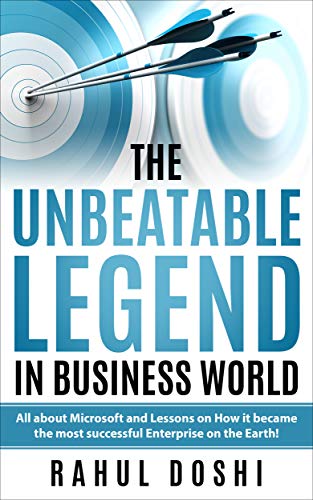 The Unbeatable Legend in Business World: All About Microsoft and How it Became The Most successful enterprise on The Earth! book cover