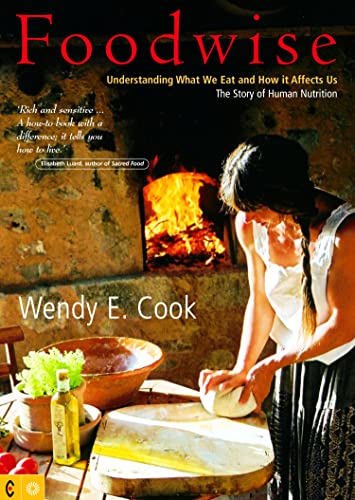 Foodwise: Understanding What We Eat and How It Affects Us: The Story of Human Nutrition book cover