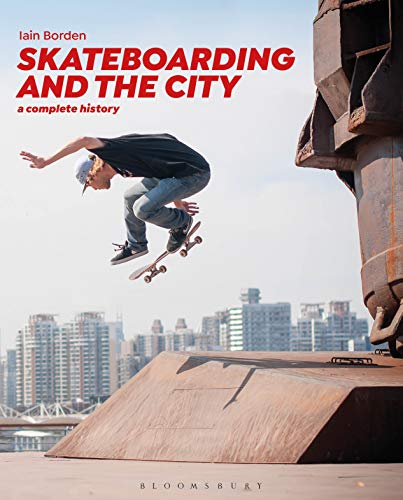 Skateboarding and the City: A Complete History book cover
