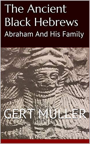 The Ancient Black Hebrews: Abraham And His Family book cover