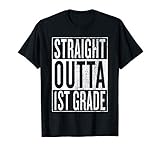 Straight Outta 1st Grade| Great Graduation Gift Shirt T-Shirt