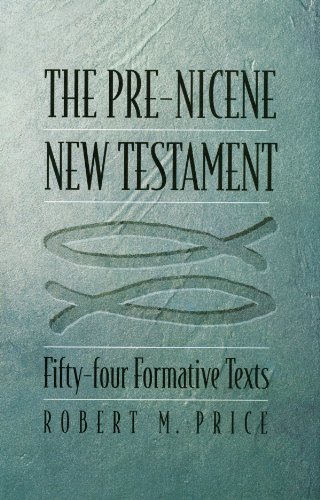 The Pre-Nicene New Testament: Fifty-four Formative Texts book cover