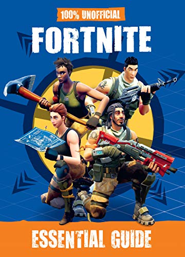 100% Unofficial Fortnite Essential Guide book cover