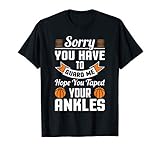 Basketball Trash Talk Guard Me Hope You Taped Ankles T Shirt
