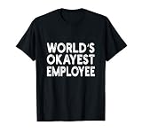 World's Okayest Employee T-shirt | Employee Tee T-Shirt