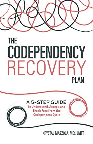The Codependency Recovery Plan: A 5-Step Guide to Understand, Accept, and Break Free from the Codependent Cycle book cover
