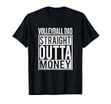 Volleyball Dad Straight Outta Money T-Shirt I Funny Gift T-Shirt