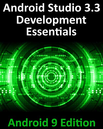 Android Studio 3.3 Development Essentials - Android 9 Edition: Developing Android 9 Apps Using Android Studio 3.3, Java and Android Jetpack book cover
