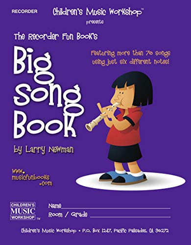 The Recorder Fun Book's Big Song Book: Featuring More than Seventy Songs Using Just Six Different Notes book cover